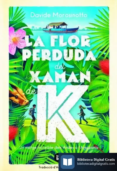 Descargar La Flor Perduda Del Xaman De K de Davide Morosinotto