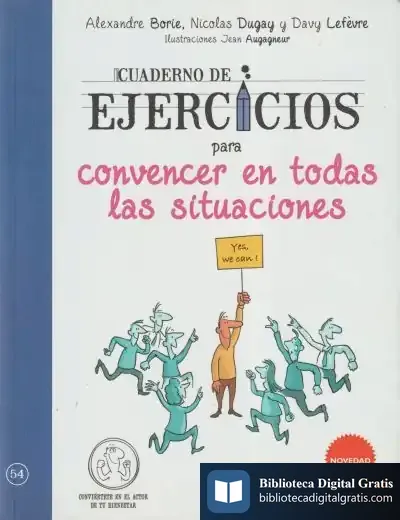 Descargar Cuaderno De Ejercicios Para Convencer En Todas Las Situaciones de Davy Lefévre