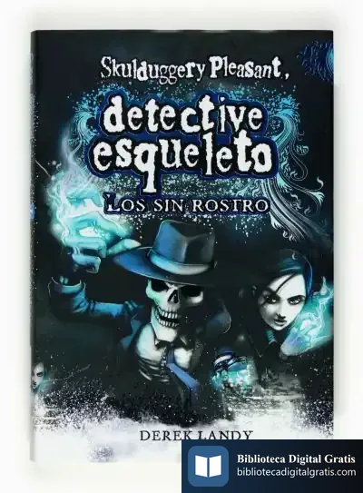Descargar Detective Esqueleto 3: Los Sin Rostro [Skulduggery Pleasant] de Derek Landy