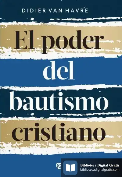 Descargar El Poder Del Bautismo Cristiano de Didier Van Havre
