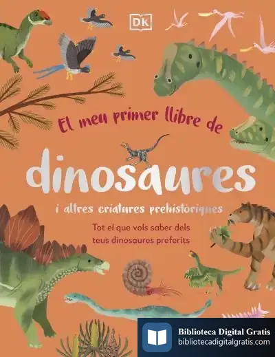 Descargar El Meu Primer Llibre De Dinosaures I Altres Criatures Prehistòriques de Dk
