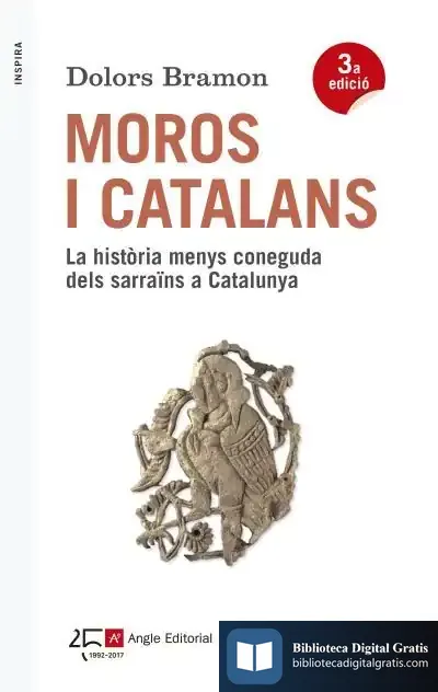 Descargar Moros I Catalans: La Història Menys Coneguda Dels Sarraïns A Catalunya de Dolors Bramon