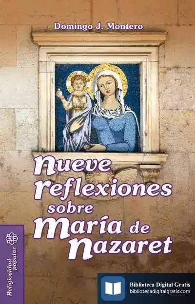 Descargar Nueve Reflexiones Sobre María De Nazaret de Domingo Montero