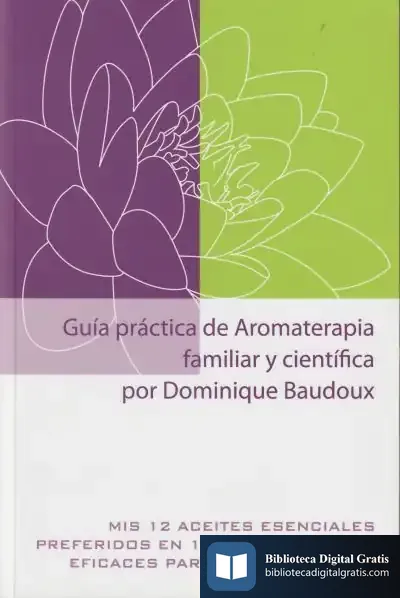 Descargar Guía Práctica De Aromaterapia Familiar Y Científica de Dominique Baudoux