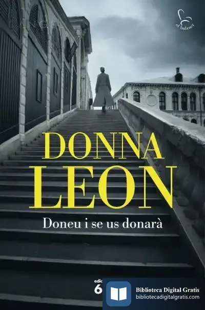 Descargar Doneu I Se Us Donarà de Donna Leon