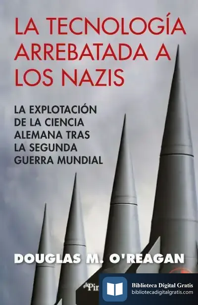 Descargar Tecnología Arrebatada A Los Nazis de Douglas M. O'reagan