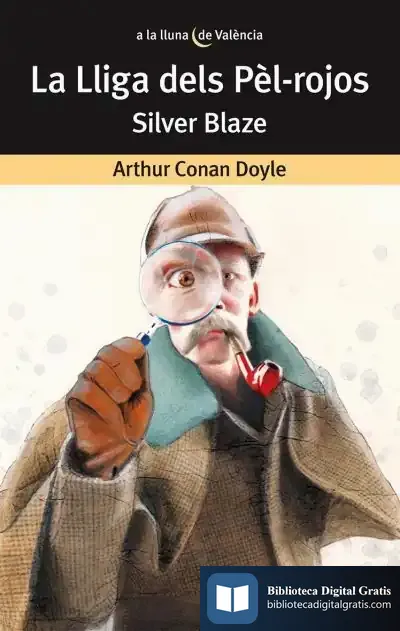 Descargar La Lliga Dels Pèl-Rojos Silver Blaze de Arthur Conan Doyle