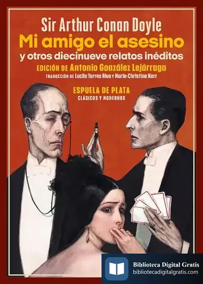 Descargar Mi Amigo El Asesino Y Otros Diecinueve Relatos Inéditos de Arthur Conan Doyle