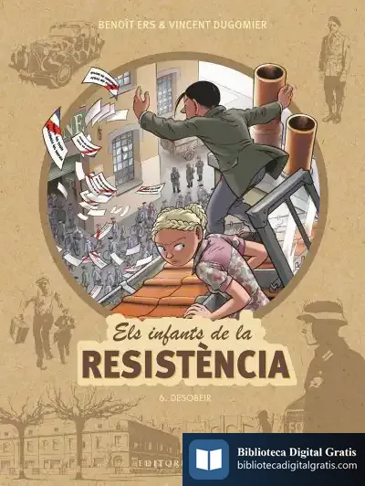 Descargar Els Infants De La Resistència 6. Desobeir de Dugomier