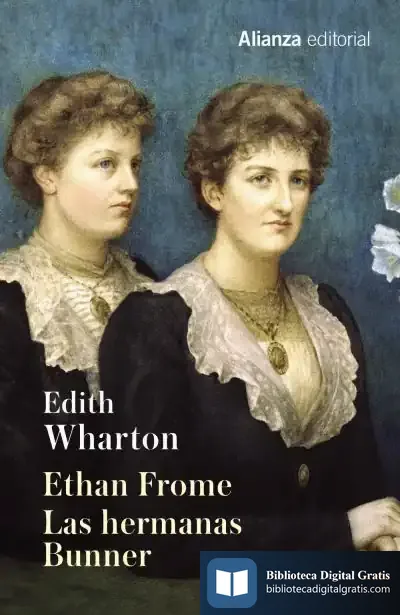 Descargar Ethan Frome ; Las Hermanas Bunner de Edith Wharton