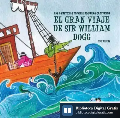 Descargar El Gran Viaje De Sir William Dogg de Edu Flores
