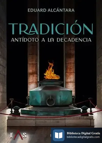 Descargar Tradición, Antídoto A La Decadencia de Eduard Alcántara