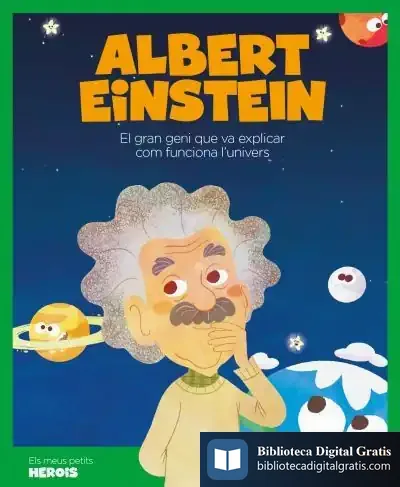 Descargar Albert Einstein: El Científic Que Va Explicar Com Funciona L'Univers de Eduardo Acín