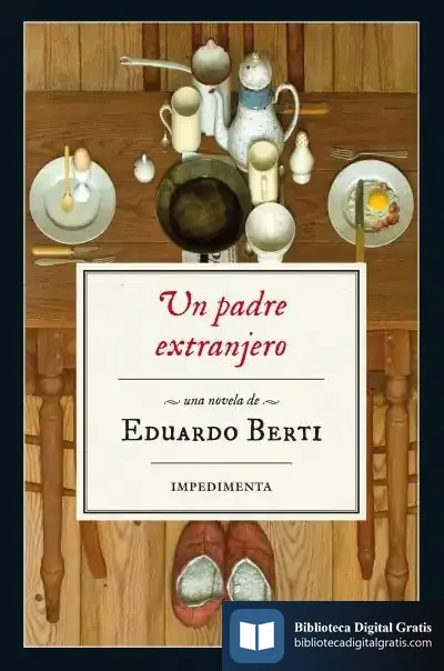 Descargar Un Padre Extranjero de Eduardo Berti