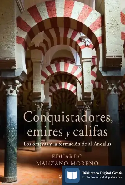Descargar Conquistadores, Emires Y Califas de Eduardo Manzano Moreno