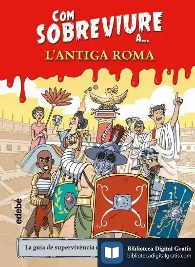 Descargar Com Sobreviure A L’Antiga Roma de El Fisgón Histórico