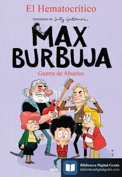 Descargar Guerra De Abuelos (Max Burbuja 5) de El Hematocrítico