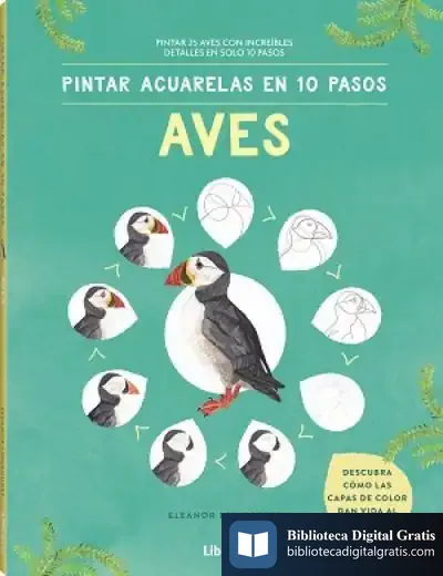 Descargar Pintar Acuarelas En 10 Pasos Aves De Todo El Mundo de Eleanor Longhurst