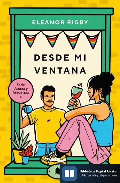 Descargar Desde Mi Ventana (Juntos Y Revueltos 2)