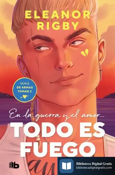 Descargar Todo Es Fuego (De Armas Tomar 2)