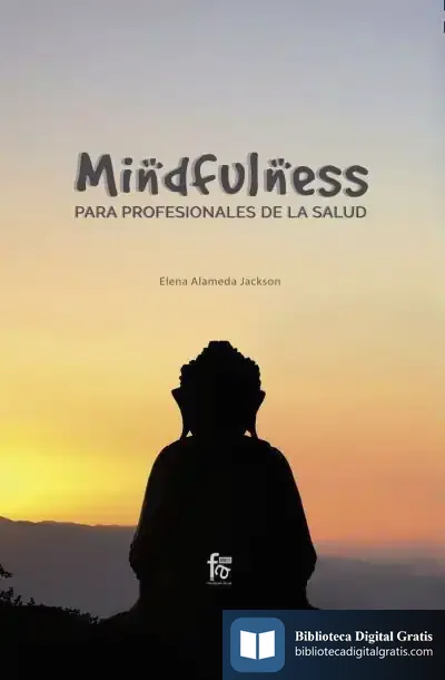 Descargar Mindfulness Para Profesionales De La Salud de Elena Alameda Jackson