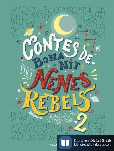 Descargar Contes De Bona Nit Per A Nenes Rebels 2 de Elena Favilli
