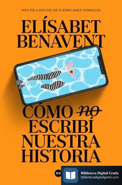 Descargar Cómo (No) Escribí Nuestra Historia de Elísabet Benavent