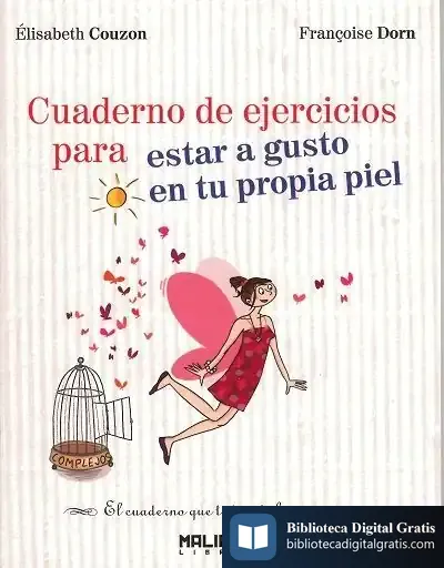 Descargar Cuaderno De Ejercicios Para Estar A Gusto En Tu Propia Piel de Elisabeth Couzon