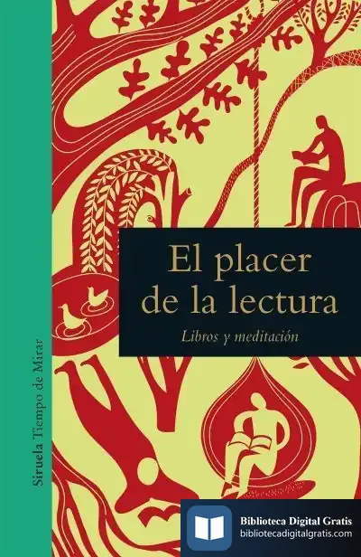 Descargar El Placer De La Lectura: Libros Y Meditación de Ella Berthoud