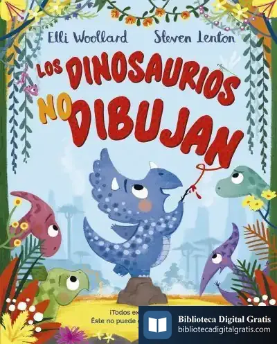 Descargar Los Dinosaurios No Dibujan de Elli Woollard