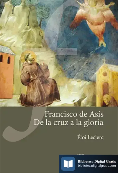 Descargar Francisco De Asís. De La Cruz A La Gloria