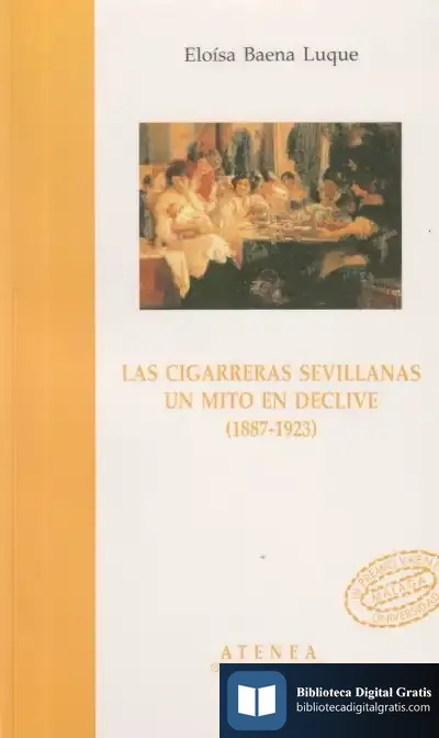 Descargar Las Cigarreras Sevillanas. Un Mito En Declive (1885-1923) de Ramon Solsona