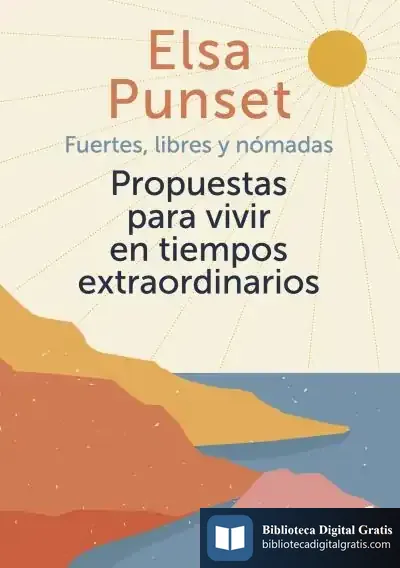 Descargar Fuertes, Libres Y Nómadas de Elsa Punset