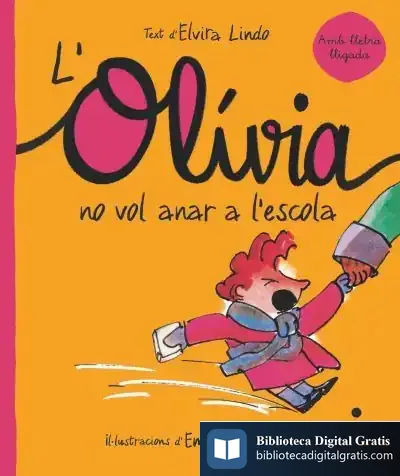 Descargar L'Olívia No Vol Anar A L'Escola de Elvira Lindo