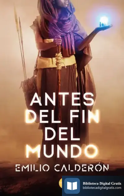 Descargar Antes Del Fin Del Mundo de Emilio Calderón