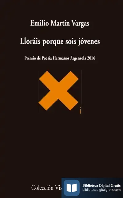 Descargar Lloráis Porque Sois Jóvenes de Emilio Martín Vargas