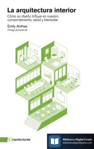 Descargar La Arquitectura Interior: Cómo Su Diseño Influye En Nuestro Comportamiento, Salud Y Bienestar