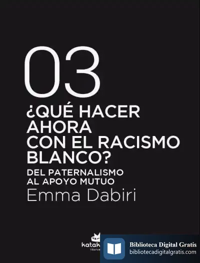 Descargar ¿Qué Hacer Ahora Con El Racismo Blanco?