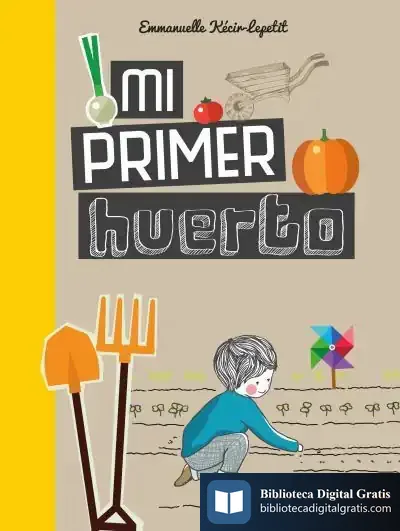 Descargar Mi Primer Huerto de Emmanuelle Kecir-lepetit