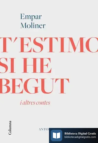 Descargar T'Estimo Si He Begut I Altres Contes