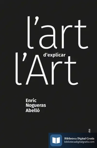 Descargar L'Art D'Explicar L'Art de Enric Nogueras Abelló