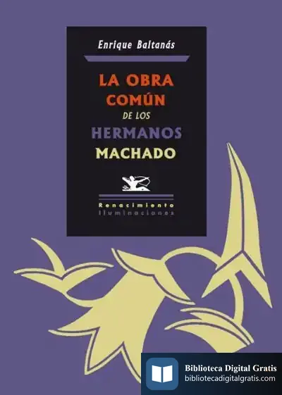Descargar La Obra Común De Los Hermanos Machado de Enrique Baltanás