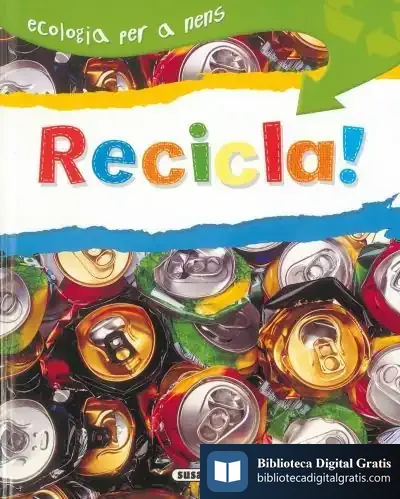 Descargar Ecologia Per A Nens. Recicla!