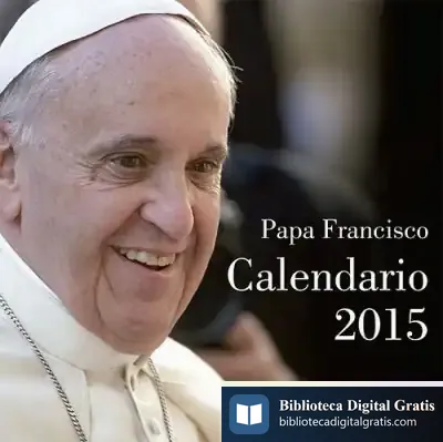 Descargar Calendario De Pared 2015. Papa Francisco de Equipo San Pablo