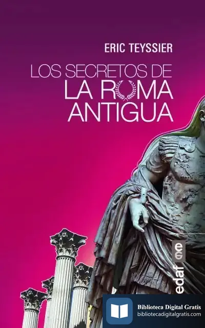 Descargar Los Secretos De La Roma Antigua de Eric Teyssier