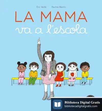 Descargar La Mama Va A L'Escola de Eric Veillé
