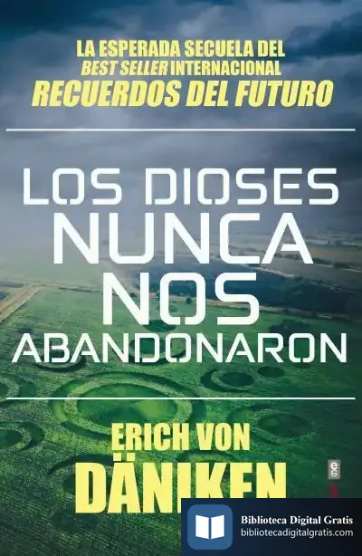 Descargar Los Dioses Nunca Nos Abandonaron de Erich Von Däniken
