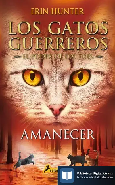 Descargar Amanecer (Los Gatos Guerreros | El Poder De Los Tres 6) de Erin Hunter