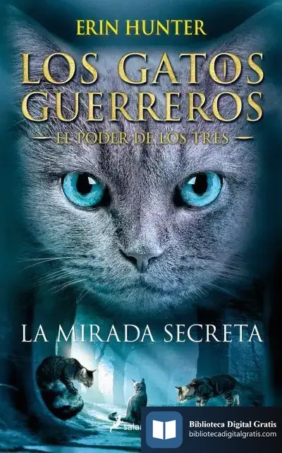 Descargar La Mirada Secreta: Los Gatos Guerreros. El Poder De Los Tres 1