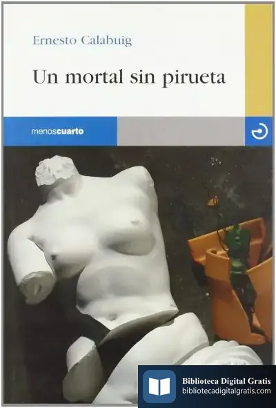 Descargar Un Mortal Sin Pirueta de Ernesto Calabuig
